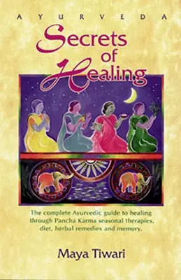 Tajomstvá liečby v ajurvéde - Ayurveda Secrets of Healing
