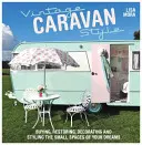 Vintage Caravan Style - Nákup, reštaurovanie, zdobenie a styling malých priestorov vašich snov! - Vintage Caravan Style - Buying, restoring, decorating and styling the small spaces of your dreams!