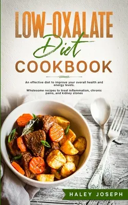 Kuchárska kniha s nízkym obsahom oxalátov - Low Oxalate Diet Cookbook