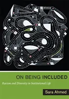 On Being Included: Rasizmus a rozmanitosť v inštitucionálnom živote - On Being Included: Racism and Diversity in Institutional Life