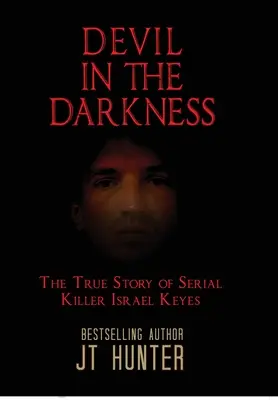 Diabol v temnotách: Skutočný príbeh sériového vraha Israela Keyesa - Devil in the Darkness: The True Story of Serial Killer Israel Keyes