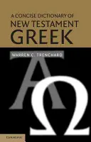 Stručný slovník novozákonnej gréčtiny - A Concise Dictionary of New Testament Greek