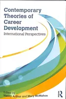 Súčasné teórie kariérového rozvoja: Medzinárodné perspektívy - Contemporary Theories of Career Development: International Perspectives
