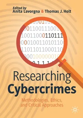 Výskum počítačovej kriminality: Metodológie, etika a kritické prístupy - Researching Cybercrimes: Methodologies, Ethics, and Critical Approaches
