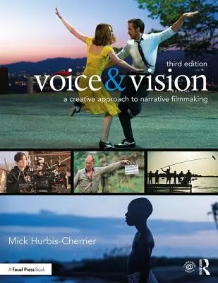 Hlas a videnie: A Creative Approach to Narrative Filmmaking - Voice & Vision: A Creative Approach to Narrative Filmmaking
