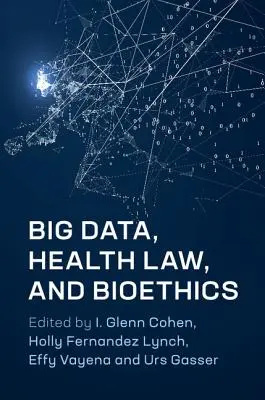 Veľké dáta, zdravotnícke právo a bioetika - Big Data, Health Law, and Bioethics