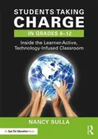 Žiaci preberajú zodpovednosť v triedach 6-12: V triede s aktívnym žiakom a technológiami - Students Taking Charge in Grades 6-12: Inside the Learner-Active, Technology-Infused Classroom