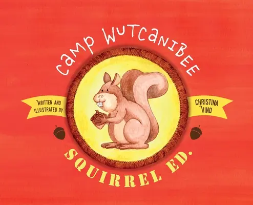 Tábor Wutcanibee: Veverička Ed - Camp Wutcanibee: Squirrel Ed