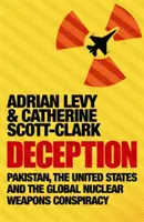 Podvod: Pakistan, Spojené štáty a globálne sprisahanie v oblasti jadrových zbraní - Deception: Pakistan, The United States and the Global Nuclear Weapons Conspiracy