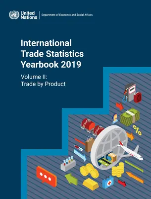 Štatistická ročenka medzinárodného obchodu 2019: Obchod podľa výrobkov - International Trade Statistics Yearbook 2019: Trade by Product