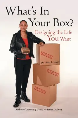 Čo máš v škatuli? V akej škatuľke sa nachádzate: Ako si navrhnúť život, po ktorom túžite? - What's in Your Box?: Designing the Life You Want