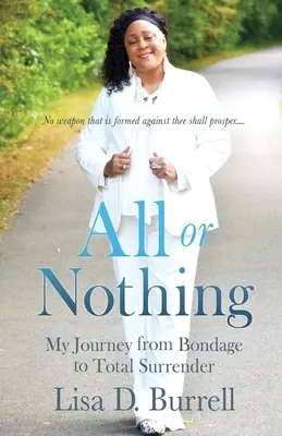 Všetko alebo nič: Moja cesta z otroctva k úplnému odovzdaniu sa - All or Nothing: My Journey from Bondage to Total Surrender