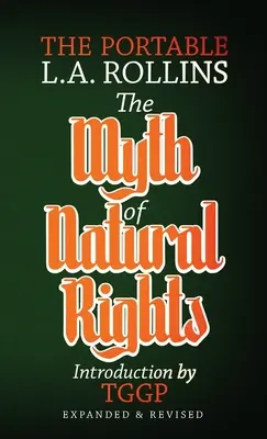 Mýtus prirodzených práv: Rollinsa - The Myth of Natural Rights: The Portable L.A. Rollins