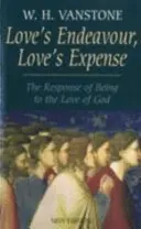 Úsilie lásky, náklady lásky - odpoveď bytia na Božiu lásku - Love's Endeavour, Love's Expense - The Response of Being to the Love of God