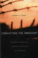 Odsúdenie nevinných: V čom sa trestné stíhanie mýli? - Convicting the Innocent: Where Criminal Prosecutions Go Wrong