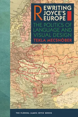 Prepisovanie Joyceovej Európy: Politika jazyka a vizuálneho dizajnu - Rewriting Joyce's Europe: The Politics of Language and Visual Design