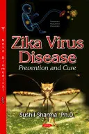 Vírusové ochorenie Zika - prevencia a liečba - Zika Virus Disease - Prevention & Cure