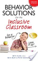 Riešenia správania v inkluzívnej triede: Učebnice pre školy, ktoré sa zaoberajú správaním autistov, Aspergerovho syndrómu, adhd, zmyslového postihnutia a pod. - Behavior Solutions for the Inclusive Classroom: A Handy Reference Guide That Explains Behaviors Associated with Autism, Asperger's, Adhd, Sensory Proc