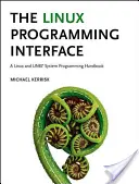 Programovacie rozhranie Linuxu: Príručka programovania systémov Linux a Unix - The Linux Programming Interface: A Linux and Unix System Programming Handbook