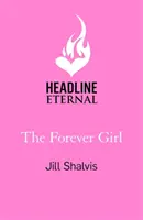 Navždy dievča - Nový kúsok dobrej nálady od autorky bestsellerov (Shalvis Jill (Autor)) - Forever Girl - A new piece of feel-good fiction from a bestselling author (Shalvis Jill (Author))
