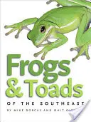 Žaby a ropuchy juhovýchodu - Frogs & Toads of the Southeast