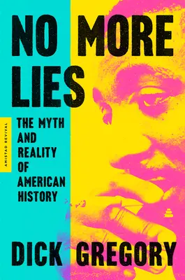 Už žiadne lži: Mýtus a realita amerických dejín - No More Lies: The Myth and Reality of American History