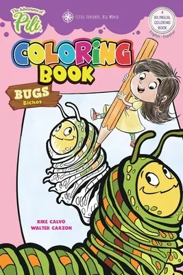 Dobrodružstvá Pili: Chrobáčikovia Dvojjazyčné maľovanky . Dvojjazyčná angličtina/španielčina pre deti od 2 rokov - The Adventures of Pili: Bugs Bilingual Coloring Book . Dual Language English / Spanish for Kids Ages 2+