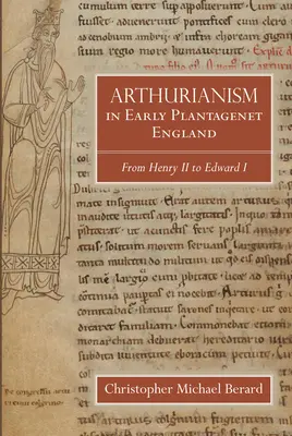 Artušovstvo v ranom Plantagenetovskom Anglicku: Od Henricha II. po Eduarda I. - Arthurianism in Early Plantagenet England: From Henry II to Edward I