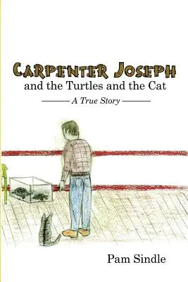 Carpenter Joseph and the Turtles and the Cat: A True Story (Továrnik Jozef, korytnačky a mačka: skutočný príbeh) - Carpenter Joseph and the Turtles and the Cat: A True Story