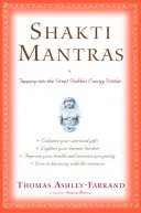 Šakti mantry: Šakti mantry: (1): Využitie veľkej energie bohyne vo vnútri - Shakti Mantras: Tapping Into the Great Goddess Energy Within