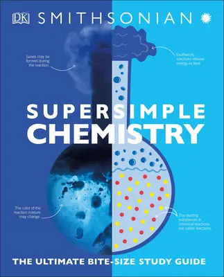Super jednoduchá chémia: The Ultimate Bitesize Study Guide / Najdôležitejšia študijná príručka - Super Simple Chemistry: The Ultimate Bitesize Study Guide