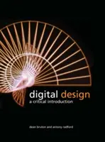 Digitálny dizajn: A Critical Introduction - Digital Design: A Critical Introduction