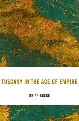 Toskánsko vo veku cisárstva - Tuscany in the Age of Empire