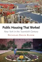 Verejné bývanie, ktoré fungovalo: New York v dvadsiatom storočí - Public Housing That Worked: New York in the Twentieth Century