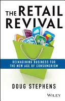 Oživenie maloobchodu: Nová predstava o podnikaní v novom veku konzumerizmu - The Retail Revival: Reimagining Business for the New Age of Consumerism