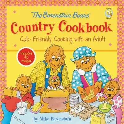 The Berenstain Bears' Country Cookbook (Kuchařka medvedíkov Berenstainovcov): Knižka pre mláďatá, v ktorej sa varí s dospelým - The Berenstain Bears' Country Cookbook: Cub-Friendly Cooking with an Adult