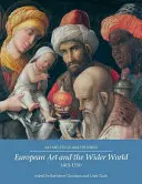 Európske umenie a širší svet 1350-1550 - European Art and the Wider World 1350-1550