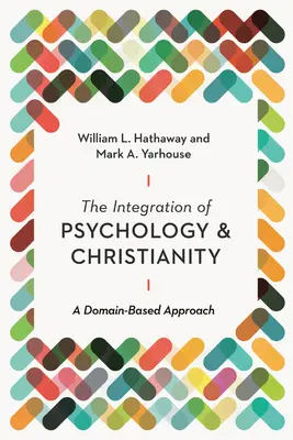 Integrácia psychológie a kresťanstva: Prístup založený na doménach - The Integration of Psychology and Christianity: A Domain-Based Approach