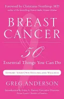 Rakovina prsníka: 50 základných vecí, ktoré treba urobiť - Breast Cancer: 50 Essential Things to Do