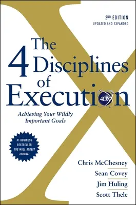 4 disciplíny vykonávania: Revidované a aktualizované vydanie: Dosiahnutie vašich mimoriadne dôležitých cieľov - The 4 Disciplines of Execution: Revised and Updated: Achieving Your Wildly Important Goals