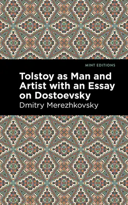 Tolstoj ako človek a umelec s esejou o Dostojevskom - Tolstoy as Man and Artist with an Essay on Dostoyevsky