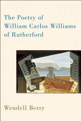 Poézia Williama Carlosa Williamsa z Rutherfordu - The Poetry of William Carlos Williams of Rutherford