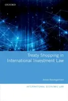 Nakupovanie zmlúv v medzinárodnom investičnom práve - Treaty Shopping in International Investment Law
