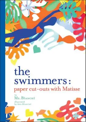 Plavci: Papierové vystrihovačky s Matissom - The Swimmers: Paper Cut-Outs with Matisse