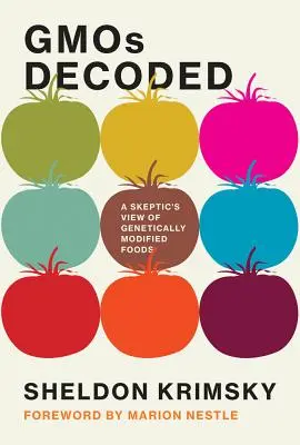 Dekódovanie génov: Skeptický pohľad na geneticky modifikované potraviny - Gmos Decoded: A Skeptic's View of Genetically Modified Foods