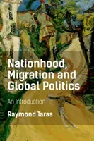 Národnosť, migrácia a globálna politika: Úvod do problematiky - Nationhood, Migration and Global Politics: An Introduction