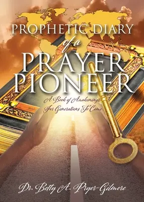 Prorocký denník modlitebného priekopníka - Prophetic Diary of a Prayer Pioneer