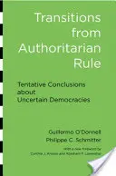 Prechod od autoritárskej vlády: Predbežné závery o neistých demokraciách - Transitions from Authoritarian Rule: Tentative Conclusions about Uncertain Democracies