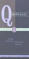 Quebecois Dictionary & Phrasebook: Quebecois Dictionary & Phrasebook: Quebecois English Quebecois English - Quebecois Dictionary & Phrasebook: English Quebecois Quebecois English