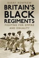 Britské čierne pluky: Boj za impérium a rovnosť - Britain's Black Regiments: Fighting for Empire and Equality